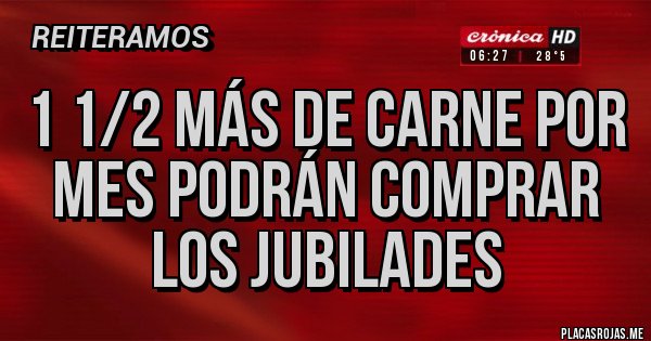 Placas Rojas - 1 1/2 más de carne por mes podrán comprar los jubilades 