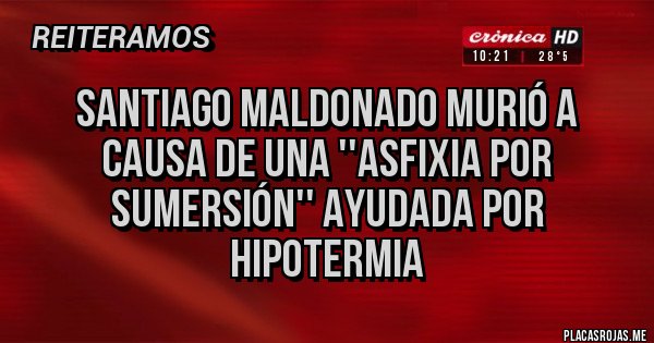 Placas Rojas - Santiago Maldonado murió a causa de una ''asfixia por sumersión'' ayudada por hipotermia