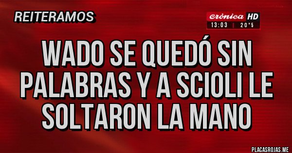 Placas Rojas - Wado se quedó sin palabras y a Scioli le soltaron la mano