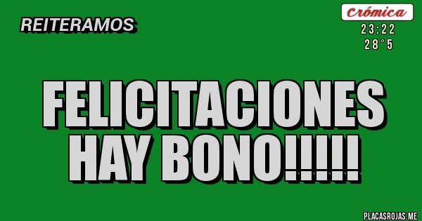 Placas Rojas - Felicitaciones hay bono!!!!!