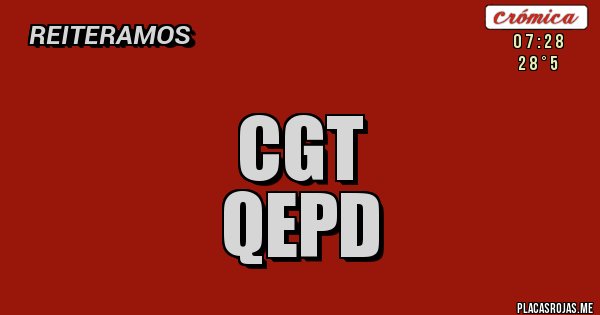 Placas Rojas - CGT
QEPD