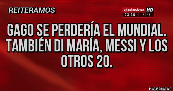 Placas Rojas - Gago se perdería el Mundial. 
También Di María, Messi y los otros 20.