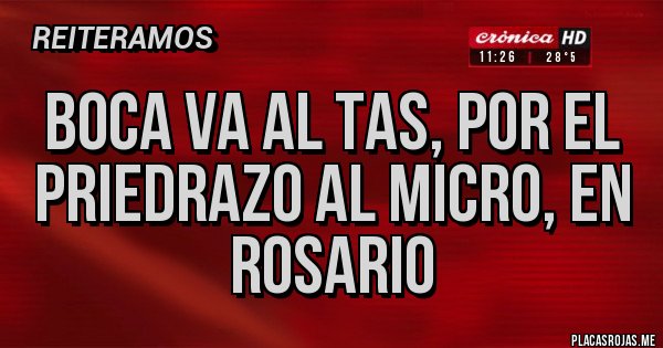 Placas Rojas - Boca va al TAS, por el priedrazo al micro, en Rosario