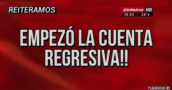Placas Rojas - empezó la cuenta regresiva!! 