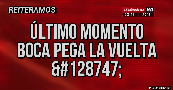Placas Rojas - Último momento
BOCA pega la vuelta
🛫 Placas Rojas - Último momento
BOCA pega la vuelta
🛫