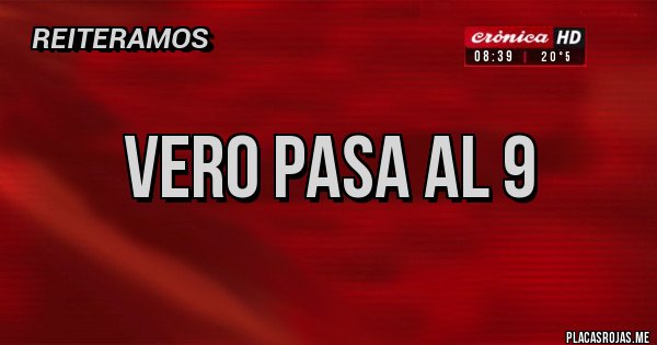 Placas Rojas - Vero pasa al 9