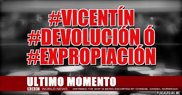 Placas Rojas - #vicentín 
#devolución ó #expropiación 