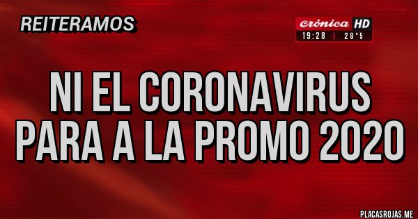 Placas Rojas - NI EL CORONAVIRUS PARA A LA PROMO 2020