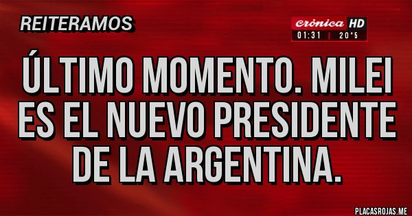 Placas Rojas - Último momento. Milei es el nuevo presidente de la Argentina. Placas Rojas - Último momento. Milei es el nuevo presidente de la Argentina.