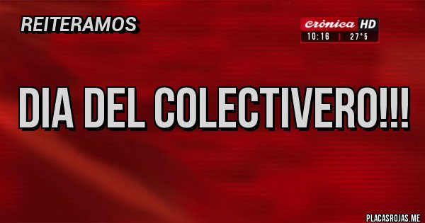 Placas Rojas - DIA DEL COLECTIVERO!!!