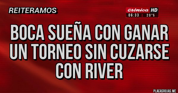 Placas Rojas - Boca sueña con ganar un torneo sin cuzarse con River