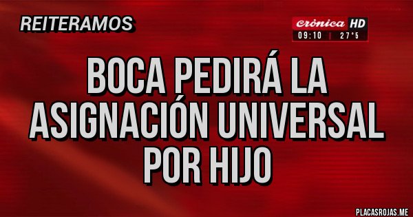 Placas Rojas - Boca pedirá la asignación universal por hijo Placas Rojas - Boca pedirá la asignación universal por hijo