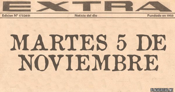 Placas Rojas - MARTES 5 DE NOVIEMBRE