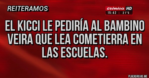 Placas Rojas - El kicci le pediría al Bambino Veira que lea Cometierra en las escuelas.