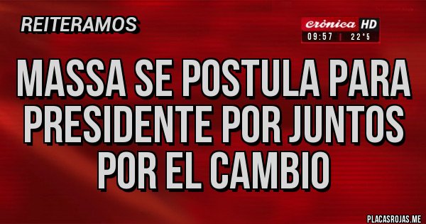 Placas Rojas - Massa se postula para presidente por Juntos por el Cambio