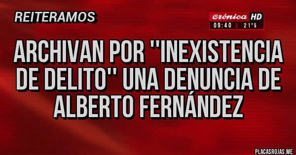 Placas Rojas - Archivan por ''inexistencia de delito'' una denuncia de Alberto Fernández