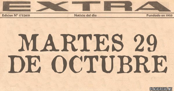 Placas Rojas - MARTES 29 DE OCTUBRE