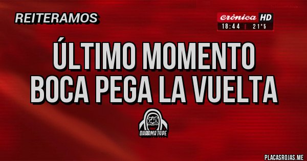 Placas Rojas - Último momento
BOCA pega la vuelta
✈ Placas Rojas - Último momento
BOCA pega la vuelta
✈