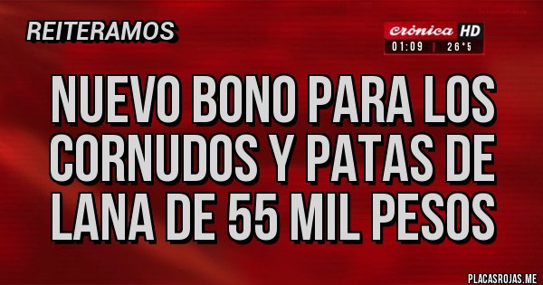 Placas Rojas - Nuevo bono para los cornudos y patas de lana de 55 mil pesos 