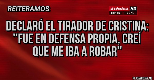 Placas Rojas - Declaró el tirador de Cristina: ''Fue en defensa propia, creí que me iba a robar''