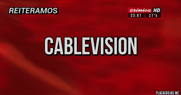 Placas Rojas - cablevision