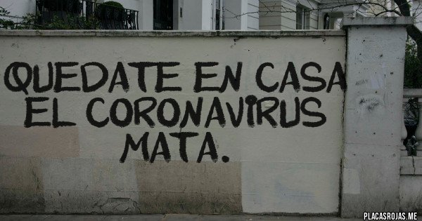 Placas Rojas - quedate en casa el coronavirus mata.
