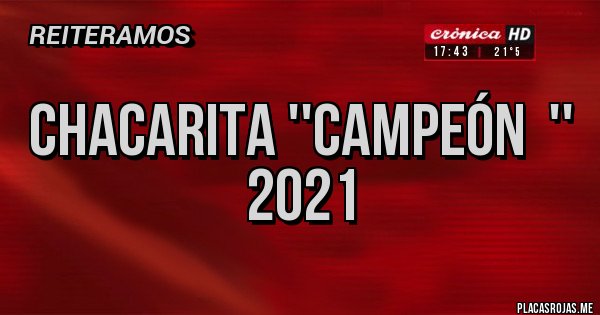 Placas Rojas - Chacarita ''campeón  '' 
2021