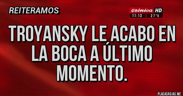Placas Rojas - Troyansky le acabo en la boca a último momento. Placas Rojas - Troyansky le acabo en la boca a último momento.