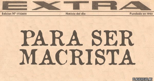 Placas Rojas - Para ser macrista