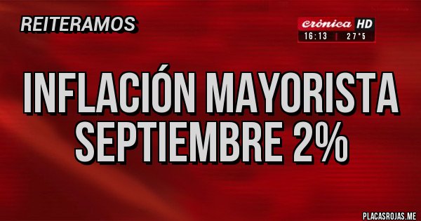 Placas Rojas - Inflación mayorista Septiembre 2% 