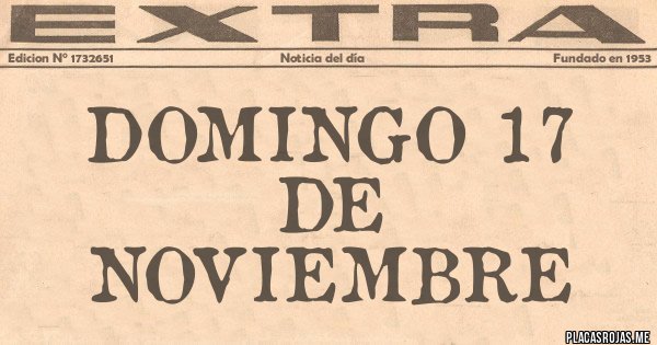 Placas Rojas - DOMINGO 17 DE NOVIEMBRE