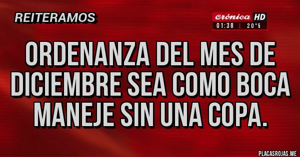 Placas Rojas - Ordenanza del mes de diciembre sea como boca maneje sin una copa. 