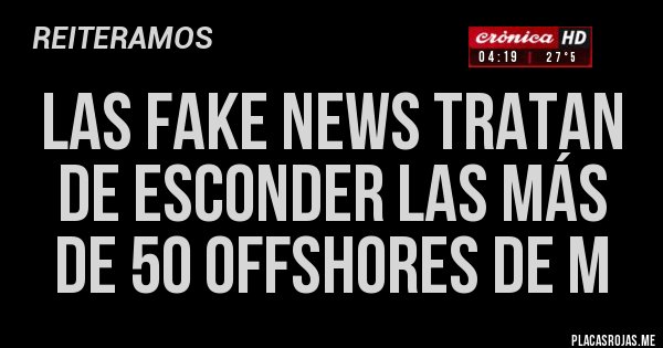 Placas Rojas - Las fake news tratan de esconder las más de 50 offshores de M