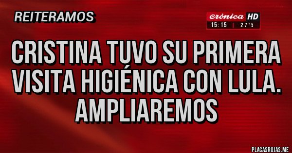Placas Rojas - Cristina tuvo su primera visita higiénica con Lula.
Ampliaremos