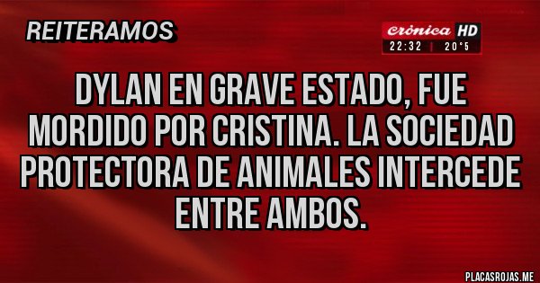 Placas Rojas - Dylan en grave estado, fue mordido por Cristina. La sociedad protectora de animales intercede entre ambos. Placas Rojas - Dylan en grave estado, fue mordido por Cristina. La sociedad protectora de animales intercede entre ambos.