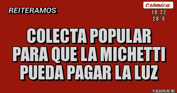 Placas Rojas - Colecta popular para que la Michetti pueda pagar la luz