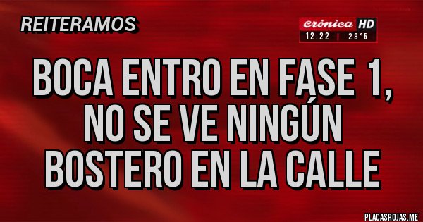 Placas Rojas - Boca entro en fase 1, no se ve ningún bostero en la calle Placas Rojas - Boca entro en fase 1, no se ve ningún bostero en la calle