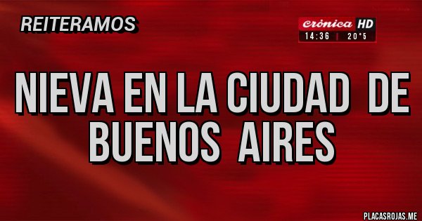 Placas Rojas - Nieva en la Ciudad  de  Buenos  Aires 