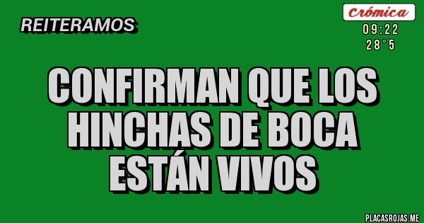 Placas Rojas - Confirman que los hinchas de Boca están vivos