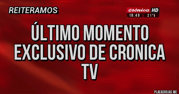 Placas Rojas - ÚLTIMO MOMENTO EXCLUSIVO DE CRONICA TV