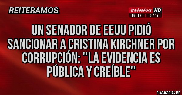 Placas Rojas - Un senador de EEUU pidió sancionar a Cristina Kirchner por corrupción: ''La evidencia es pública y creíble'' Placas Rojas - Un senador de EEUU pidió sancionar a Cristina Kirchner por corrupción: ''La evidencia es pública y creíble''