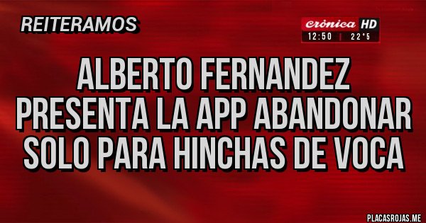 Placas Rojas - Alberto Fernandez presenta la app abandonar solo para hinchas de voca 