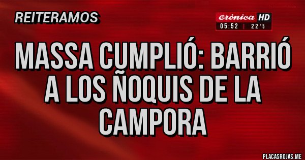 Placas Rojas - Massa cumplió: BARRIÓ A LOS ÑOQUIS DE LA CAMPORA