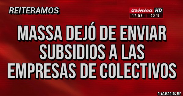 Placas Rojas - Massa dejó de enviar subsidios a las empresas de colectivos