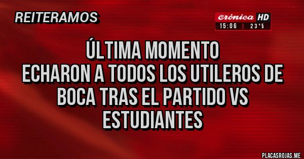 Placas Rojas - Última Momento
Echaron a todos los utileros de boca tras el partido vs Estudiantes