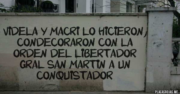 Placas Rojas - VIDELA Y MACRI LO HICIERON, CONDECORARON CON LA ORDEN DEL LIBERTADOR GRAL SAN MARTIN A UN CONQUISTADOR