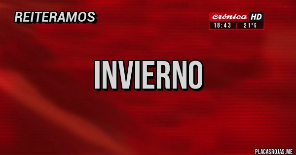 Placas Rojas - Invierno