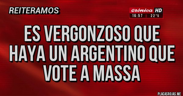 Placas Rojas - Es vergonzoso que haya un argentino que vote a Massa 