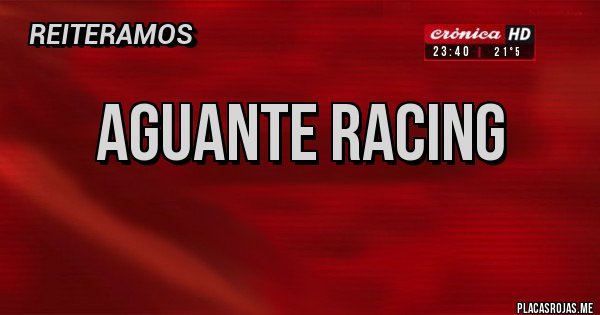 Placas Rojas - Aguante racing
