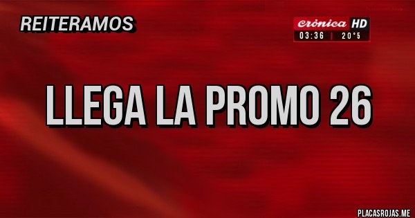 Placas Rojas - LLEGA LA PROMO 26